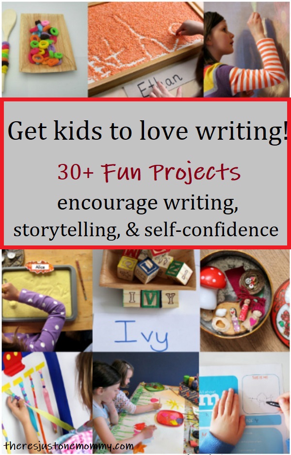 30+ projects to encourage kids to love writing 